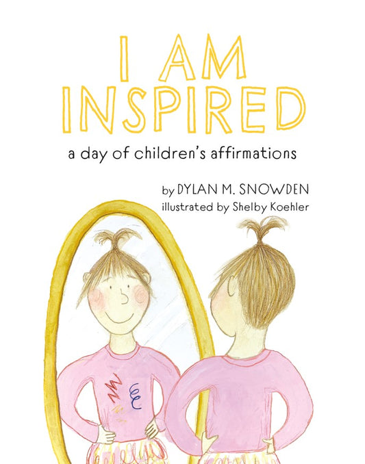 I Am Inspired : A Day of Children's Affirmations