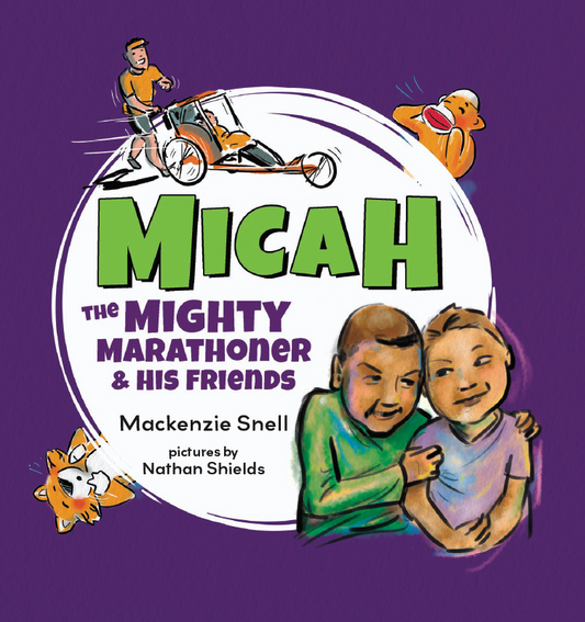 Micah the Mighty Marathoner and His Friends : Anyone can be a friend and everyone needs a friend